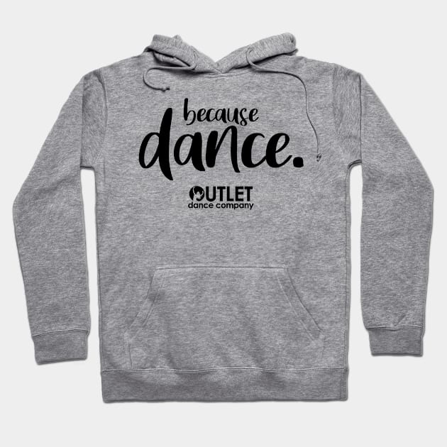 Because Dance. Hoodie by OutletDanceCo